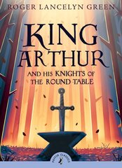 King Arthur and His Knights of the Round Table kaina ir informacija | Knygos paaugliams ir jaunimui | pigu.lt