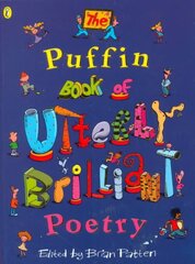 Puffin Book of Utterly Brilliant Poetry kaina ir informacija | Knygos paaugliams ir jaunimui | pigu.lt