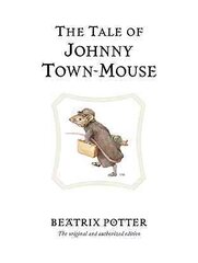 Tale of Johnny Town-Mouse: The original and authorized edition kaina ir informacija | Knygos mažiesiems | pigu.lt