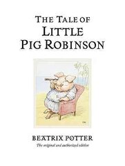 Tale of Little Pig Robinson: The original and authorized edition kaina ir informacija | Knygos mažiesiems | pigu.lt