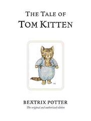 Tale of Tom Kitten: The original and authorized edition kaina ir informacija | Knygos paaugliams ir jaunimui | pigu.lt