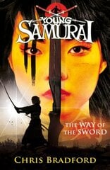 Way of the Sword (Young Samurai, Book 2) kaina ir informacija | Knygos paaugliams ir jaunimui | pigu.lt