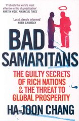 Bad Samaritans: The Guilty Secrets of Rich Nations and the Threat to Global Prosperity цена и информация | Книги по экономике | pigu.lt