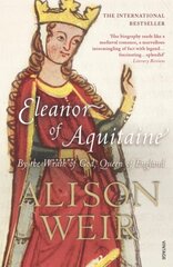 Eleanor Of Aquitaine: By the Wrath of God, Queen of England цена и информация | Биографии, автобиогафии, мемуары | pigu.lt