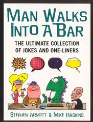 Man Walks Into A Bar: The Ultimate Collection of Jokes and One-Liners kaina ir informacija | Fantastinės, mistinės knygos | pigu.lt