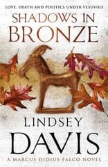 Shadows In Bronze: (Marco Didius Falco: book II): all is fair in love and war in this superb historical mystery from bestselling author Lindsey Davis kaina ir informacija | Fantastinės, mistinės knygos | pigu.lt