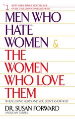 Men Who Hate Women and the Women Who Love Them: When Loving Hurts And You Don't Know Why цена и информация | Самоучители | pigu.lt