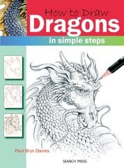 How to Draw: Dragons: In Simple Steps kaina ir informacija | Knygos apie sveiką gyvenseną ir mitybą | pigu.lt