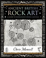 Ancient British Rock Art: A Guide to Indigenous Stone Carvings kaina ir informacija | Knygos apie meną | pigu.lt