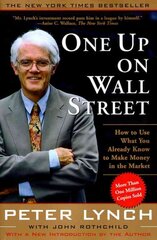 One Up On Wall Street: How To Use What You Already Know To Make Money In The Market цена и информация | Книги по экономике | pigu.lt