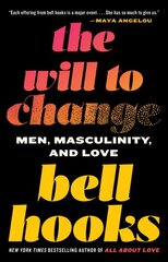 Will to Change: Men, Masculinity, and Love kaina ir informacija | Saviugdos knygos | pigu.lt