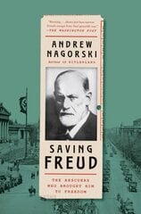 Saving Freud: The Rescuers Who Brought Him to Freedom цена и информация | Биографии, автобиогафии, мемуары | pigu.lt