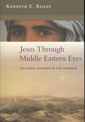 Jesus Through Middle Eastern Eyes: Cultural Studies In The Gospels kaina ir informacija | Dvasinės knygos | pigu.lt