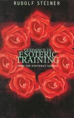 Guidance in Esoteric Training: From the Esoteric School 4th Revised edition kaina ir informacija | Saviugdos knygos | pigu.lt