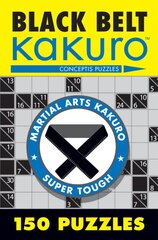 Black Belt Kakuro: 150 Puzzles kaina ir informacija | Knygos apie sveiką gyvenseną ir mitybą | pigu.lt