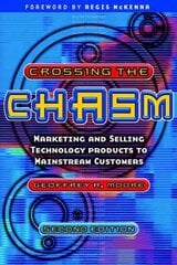 Crossing the Chasm: Marketing and Selling Technology Products to Mainstream Customers kaina ir informacija | Ekonomikos knygos | pigu.lt