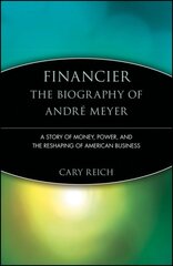 Financier: The Biography of André Meyer: A Story of Money, Power, and the Reshaping of American Business kaina ir informacija | Ekonomikos knygos | pigu.lt