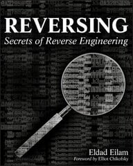 Reversing: Secrets of Reverse Engineering kaina ir informacija | Ekonomikos knygos | pigu.lt