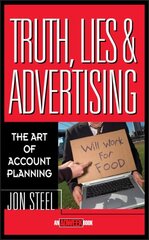 Truth, Lies, and Advertising: The Art of Account Planning kaina ir informacija | Ekonomikos knygos | pigu.lt