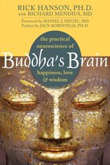 Buddha's Brain: The Practical Neuroscience of Happiness, Love, and Wisdom kaina ir informacija | Saviugdos knygos | pigu.lt