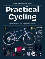 Practical Cycling: Equip, Maintain, and Repair Your Bicycle kaina ir informacija | Knygos apie sveiką gyvenseną ir mitybą | pigu.lt