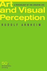 Art and Visual Perception, Second Edition: A Psychology of the Creative Eye 2nd edition kaina ir informacija | Knygos apie meną | pigu.lt