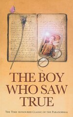 Boy Who Saw True: The Time-Honoured Classic of the Paranormal цена и информация | Самоучители | pigu.lt