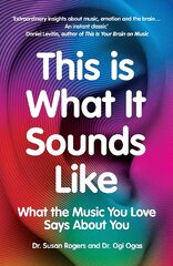 This Is What It Sounds Like: What the Music You Love Says About You kaina ir informacija | Ekonomikos knygos | pigu.lt