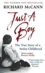 Just A Boy: The True Story Of A Stolen Childhood kaina ir informacija | Socialinių mokslų knygos | pigu.lt