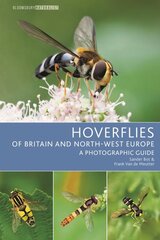 Hoverflies of Britain and North-west Europe: A photographic guide kaina ir informacija | Knygos apie sveiką gyvenseną ir mitybą | pigu.lt