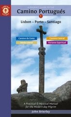 Pilgrim's Guide to the Camino PortuguéS: Lisbon - Porto - Santiago / Camino Central, Camino Da Costa, Variente Espiritual & Senda Litoral 13th Revised edition kaina ir informacija | Kelionių vadovai, aprašymai | pigu.lt