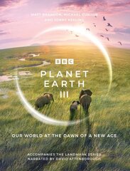 Planet Earth III: Accompanies the Landmark Series Narrated by David Attenborough kaina ir informacija | Knygos apie sveiką gyvenseną ir mitybą | pigu.lt