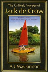 Unlikely Voyage of Jack De Crow: A Mirror Odyssey from North Wales to the Black Sea kaina ir informacija | Kelionių vadovai, aprašymai | pigu.lt