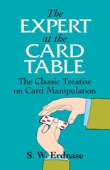 The Expert at the Card Table: Classic Treatise on Card Manipulation kaina ir informacija | Knygos apie sveiką gyvenseną ir mitybą | pigu.lt