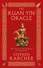 Kuan Yin Oracle: The Voice of the Goddess of Compassion kaina ir informacija | Saviugdos knygos | pigu.lt