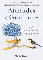 Attitudes of Gratitude: How to Give and Receive Joy Every Day of Your Life kaina ir informacija | Saviugdos knygos | pigu.lt