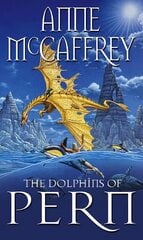 Dolphins Of Pern: (Dragonriders of Pern: 13): an engrossing and enthralling epic fantasy from one of the most influential fantasy and SF novelists of her generation цена и информация | Фантастика, фэнтези | pigu.lt