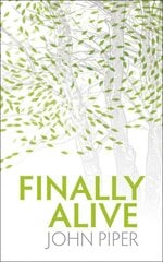 Finally Alive Revised ed. kaina ir informacija | Dvasinės knygos | pigu.lt