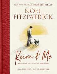 Keira & Me: A tale of two best friends and how they saved each other, the new bestseller from the Supervet kaina ir informacija | Knygos apie sveiką gyvenseną ir mitybą | pigu.lt