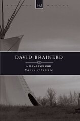 David Brainerd: A Flame for God Revised ed. kaina ir informacija | Dvasinės knygos | pigu.lt