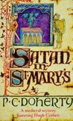 Satan in St Mary's (Hugh Corbett Mysteries, Book 1): A thrilling medieval mystery kaina ir informacija | Fantastinės, mistinės knygos | pigu.lt