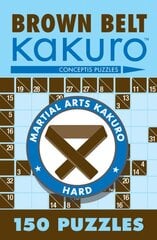 Brown Belt Kakuro: 150 Puzzles kaina ir informacija | Knygos apie sveiką gyvenseną ir mitybą | pigu.lt