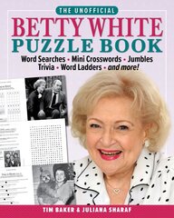 Unofficial Betty White Puzzle Book: Word Searches Mini Crosswords Jumbles Trivia Word Ladders And more! kaina ir informacija | Knygos apie sveiką gyvenseną ir mitybą | pigu.lt