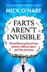 Farts Aren't Invisible: Mind-Blowing Facts From Science, History, Sport and The Universe kaina ir informacija | Knygos apie sveiką gyvenseną ir mitybą | pigu.lt