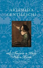 Artemisia Gentileschi and Feminism in Early Modern Europe kaina ir informacija | Knygos apie meną | pigu.lt