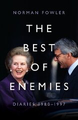 Best of Enemies: Diaries 1980-1997: At the heart of power with two Prime Ministers цена и информация | Биографии, автобиогафии, мемуары | pigu.lt