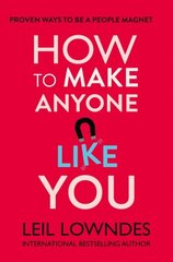 How to Make Anyone Like You: Proven Ways to Become a People Magnet цена и информация | Самоучители | pigu.lt