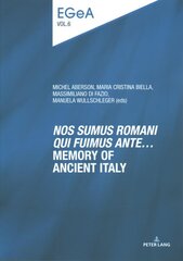 «Nos sumus Romani qui fuimus ante» Memory of ancient Italy New edition kaina ir informacija | Istorinės knygos | pigu.lt