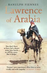 Lawrence of Arabia: The definitive 21st-century biography of a 20th-century soldier, adventurer and leader kaina ir informacija | Biografijos, autobiografijos, memuarai | pigu.lt