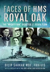 Faces of HMS Royal Oak: The 'Mighty Oak' Disaster at Scapa Flow kaina ir informacija | Biografijos, autobiografijos, memuarai | pigu.lt